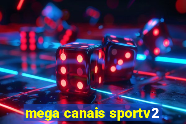 mega canais sportv2